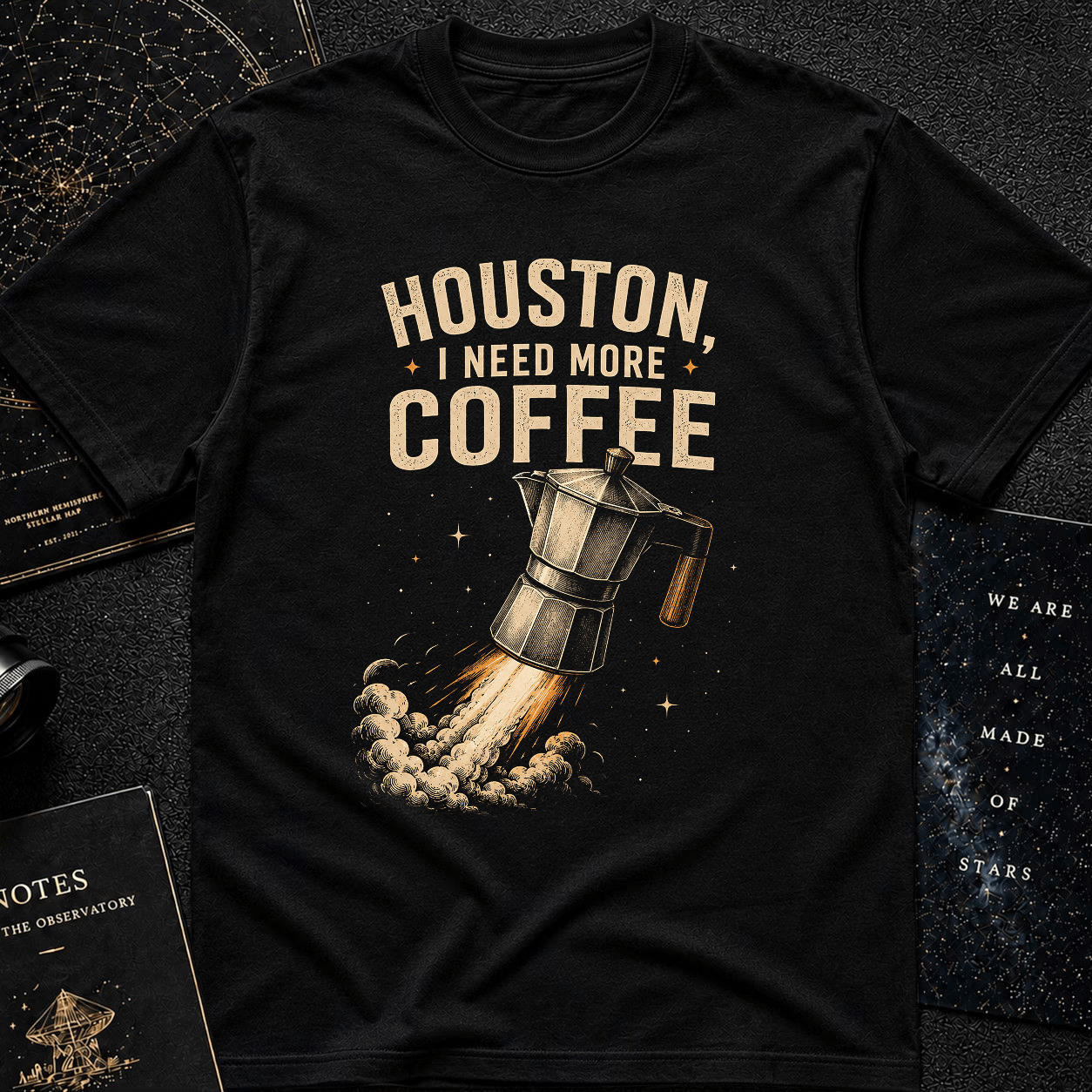 HOUSTON I NEED MORE COFFEEEEE