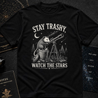 Stay trashy, watch the stars