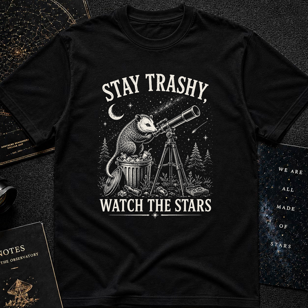 Stay trashy, watch the stars