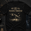 We Are All Just Passing Through