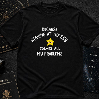 Staring at the Sky Solves All My Problems T-Shirt