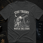 Stay trashy, watch the stars