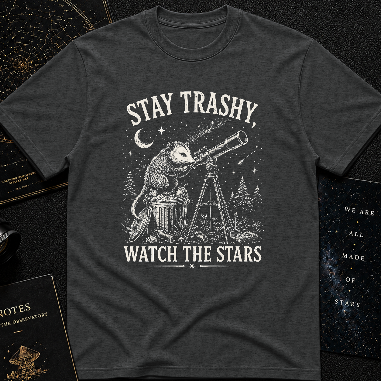 Stay trashy, watch the stars