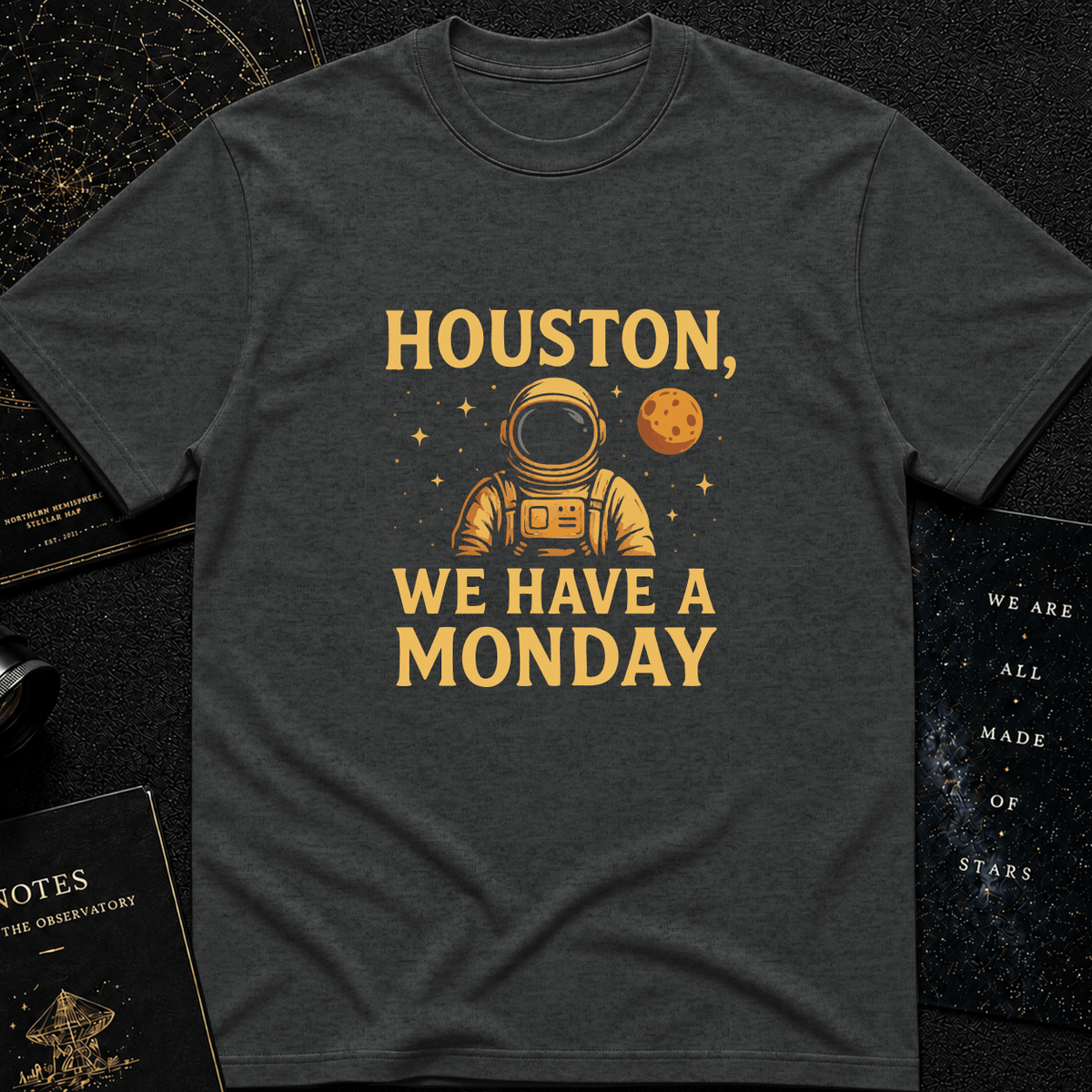 We Have a Monday T-Shirt