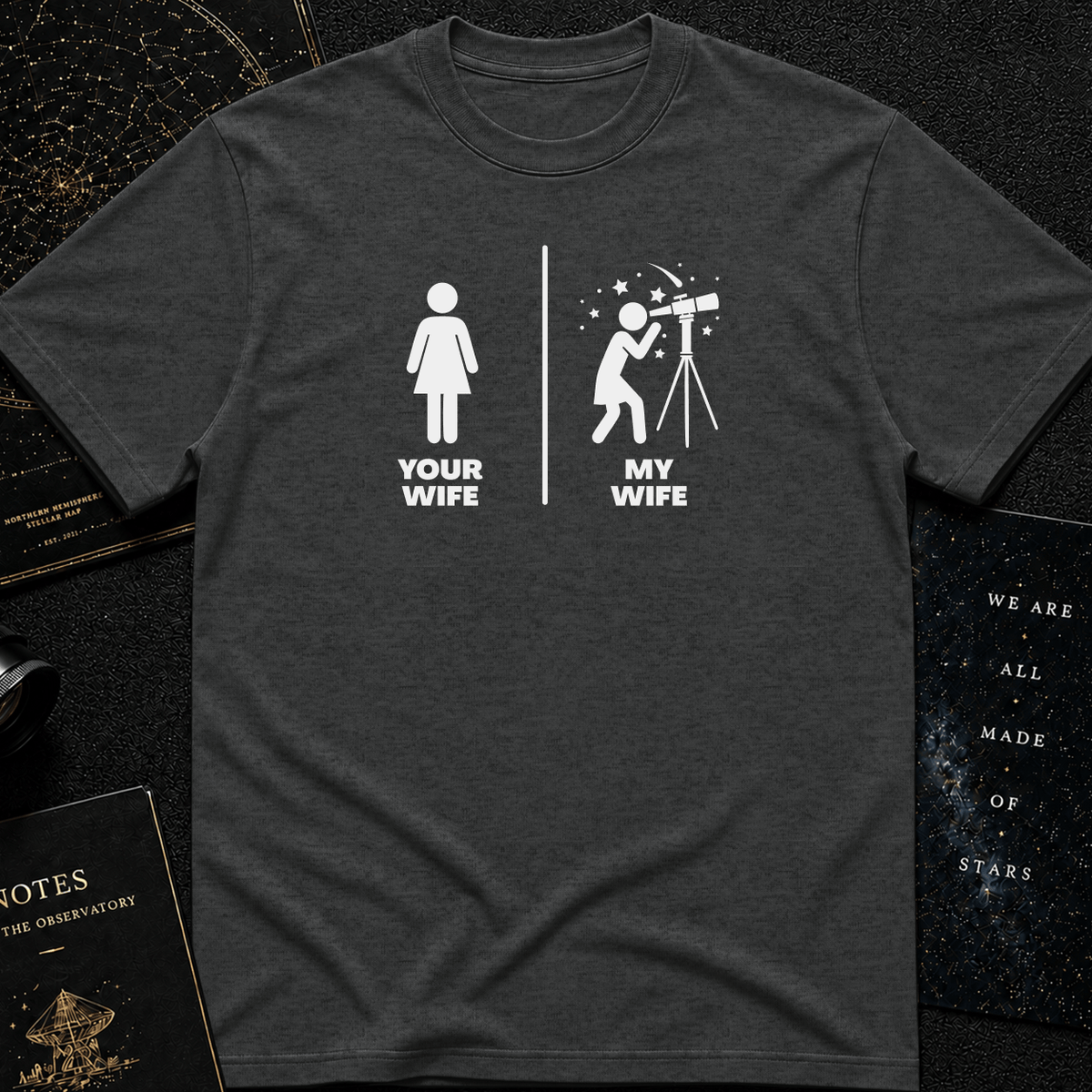 MY Wife is cooler than YOUR Wife (Cosmic Love Shirt)
