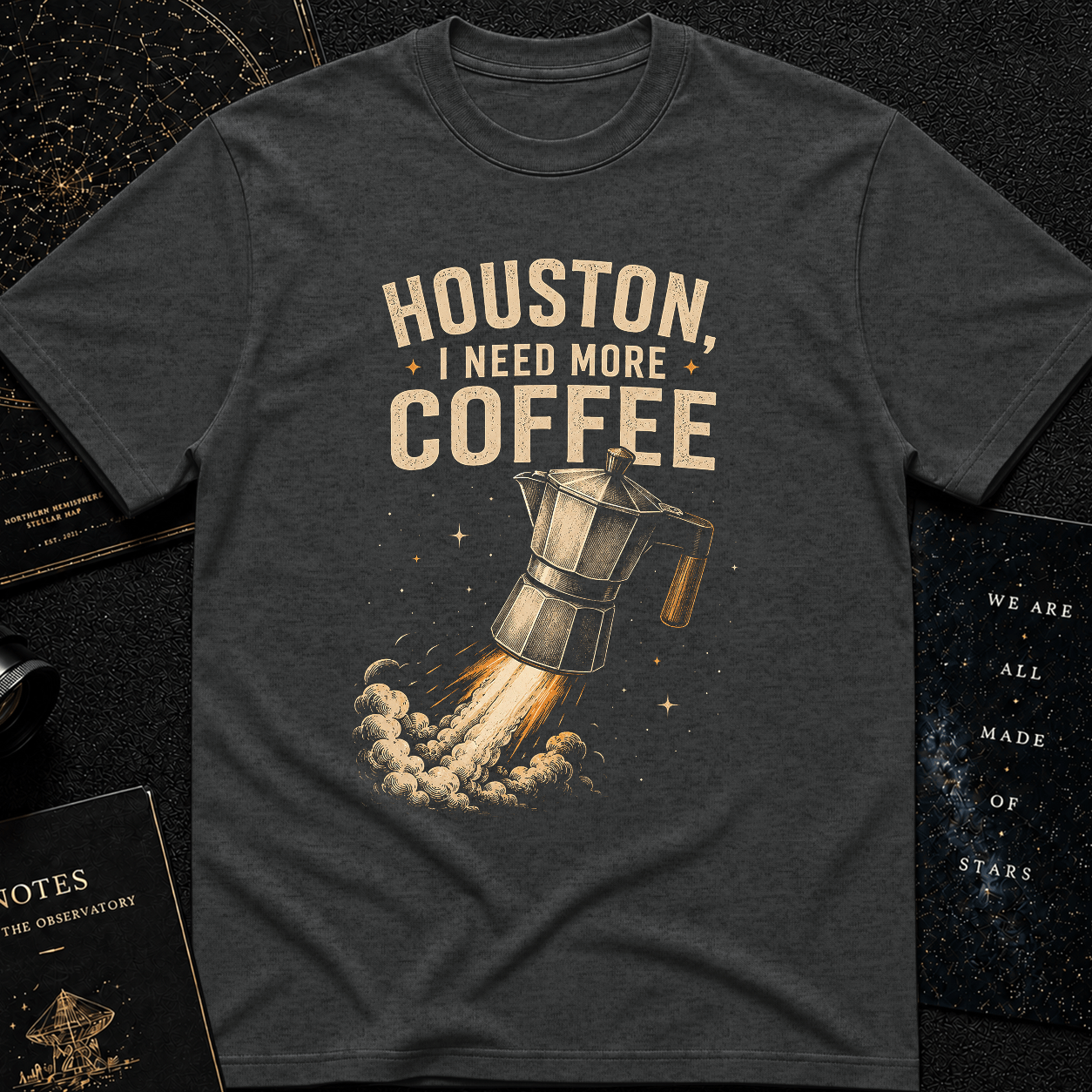 HOUSTON I NEED MORE COFFEEEEE