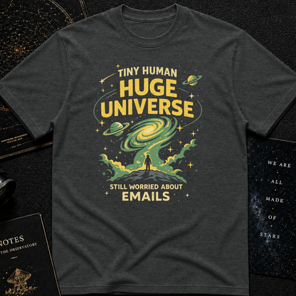 Tiny human huge universe t-shirt