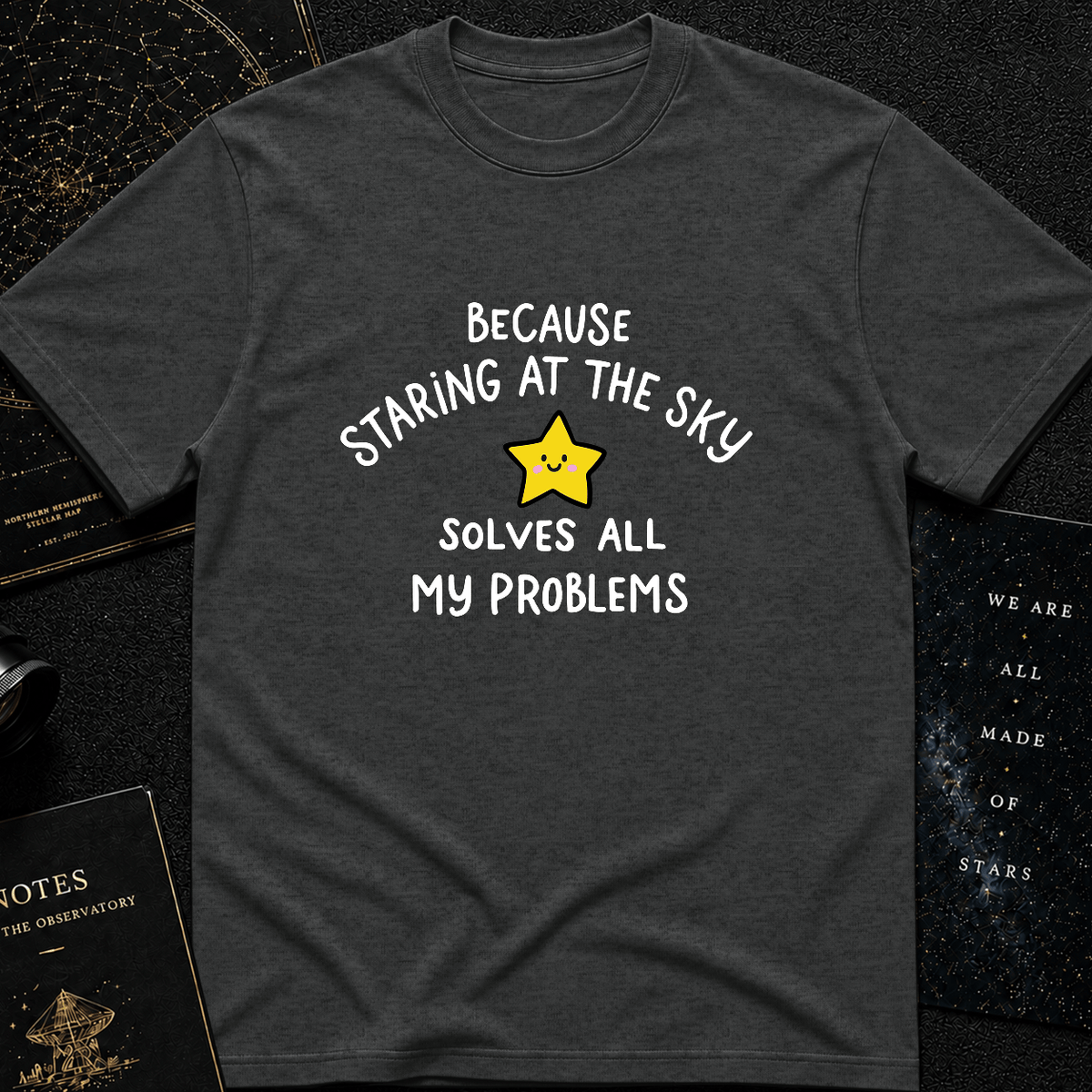 Staring at the Sky Solves All My Problems T-Shirt