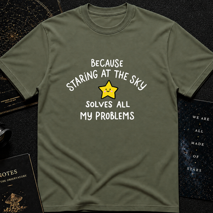 Staring at the Sky Solves All My Problems T-Shirt