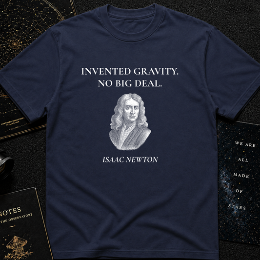 Invented Gravity – Isaac Newton Funny Science T-Shirt