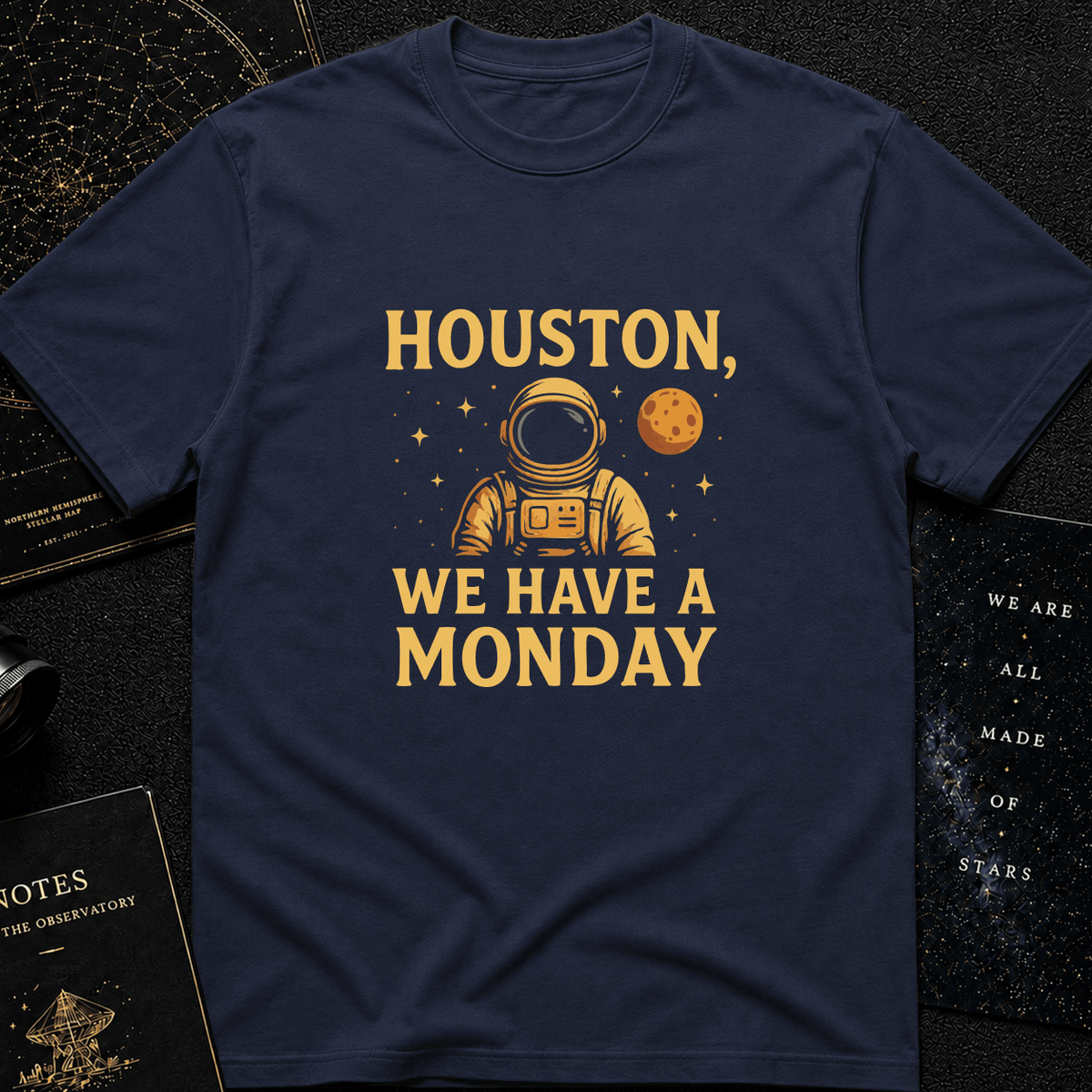 We Have a Monday T-Shirt