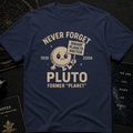 Never Forget Pluto T-Shirt