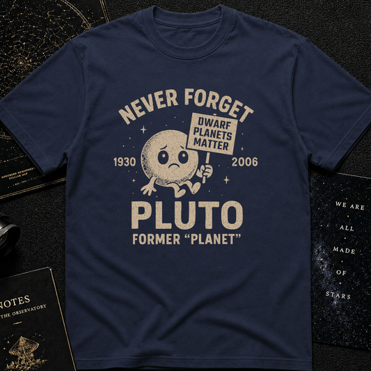 Never Forget Pluto – Dwarf Planet Tribute Tee