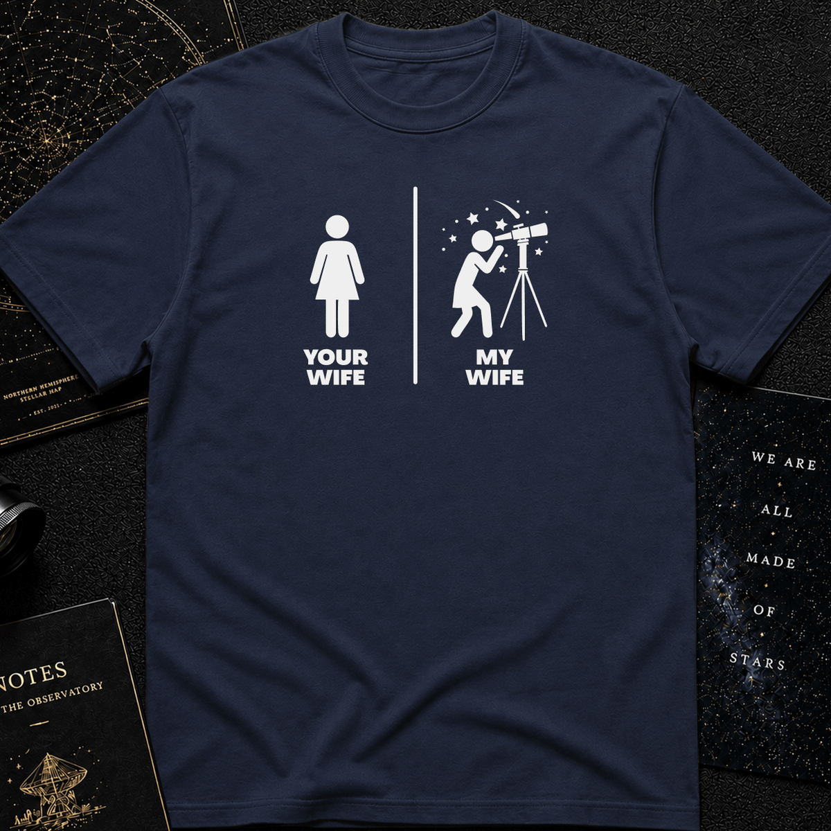 MY Wife is cooler than YOUR Wife (Cosmic Love Shirt)