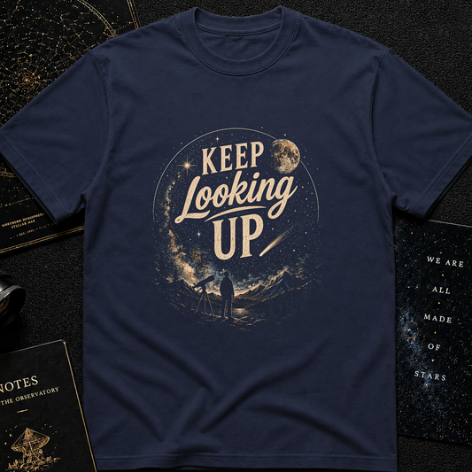 Keep looking UP T-Shirt