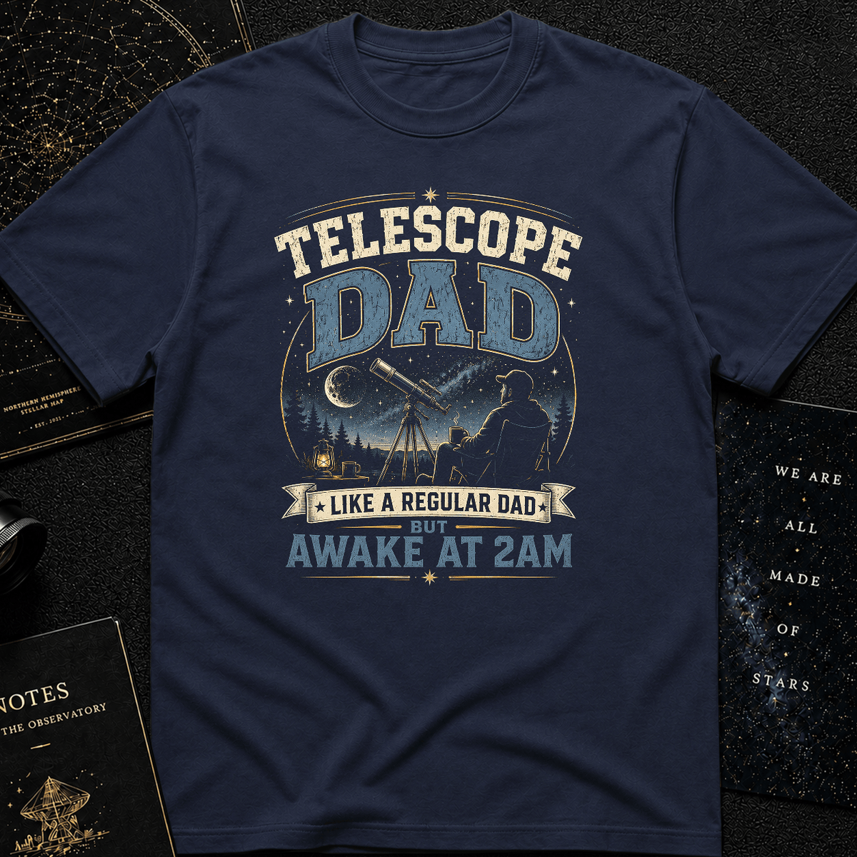 Telescope Dad, Awake at 2AM T-Shirt