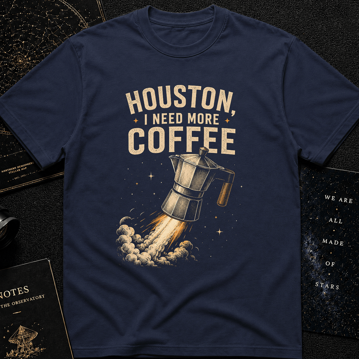 HOUSTON I NEED MORE COFFEEEEE