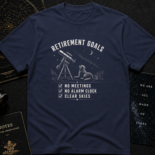 Retirement Goals T-Shirt
