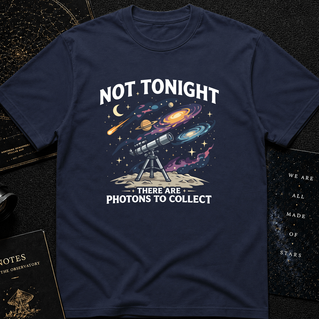 There Are Photons To Collect T-shirt