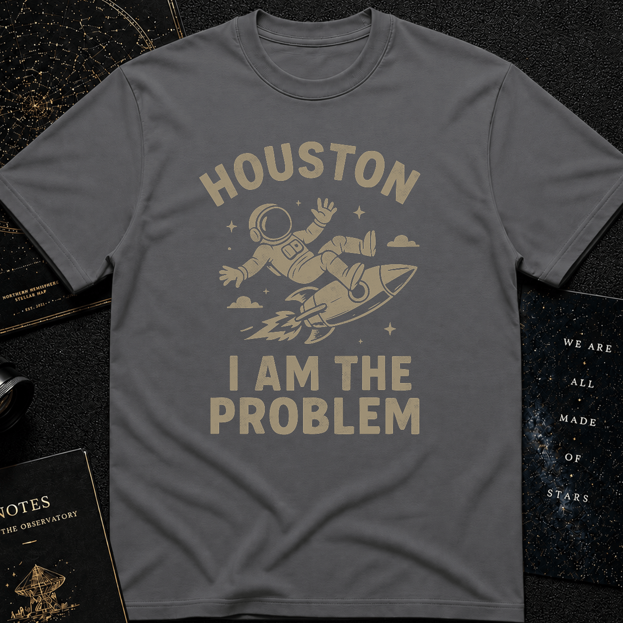 "Houston I Am The Problem" Funny Astronaut T-Shirt – Space Rocket Graphic Tee