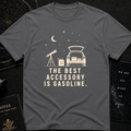 THE BEST ACCESORY IS GASOLINE.