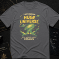 Tiny human huge universe t-shirt