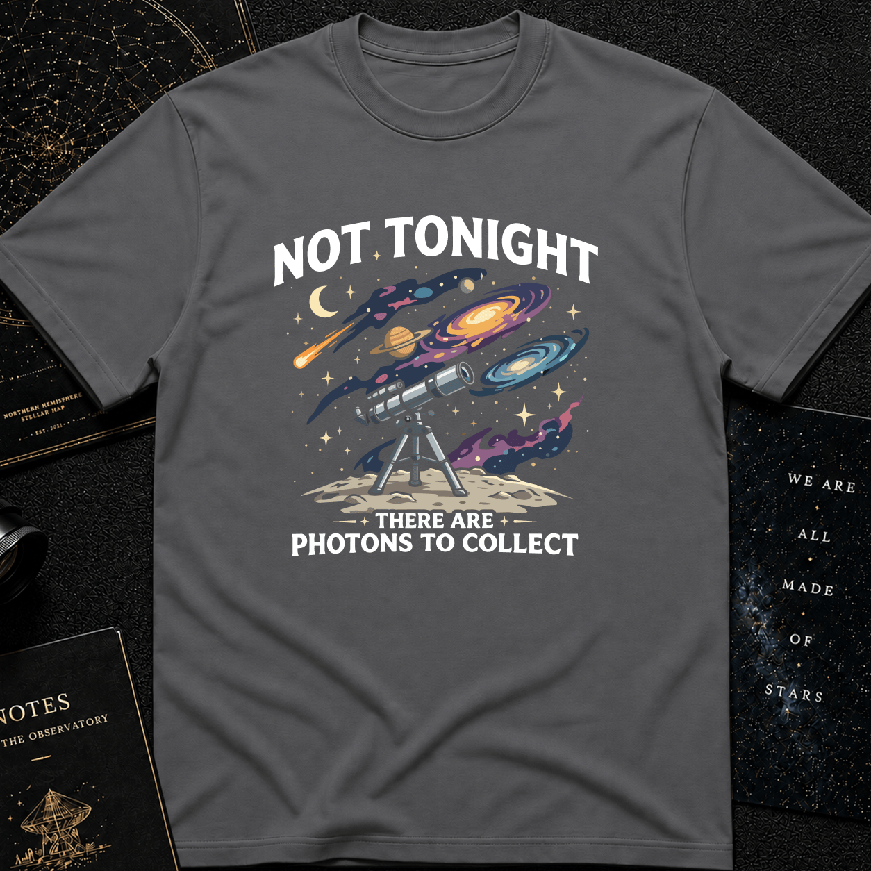 There Are Photons To Collect T-shirt