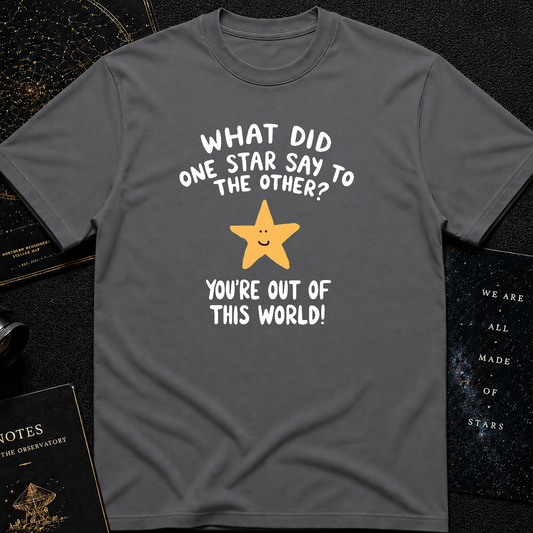 You’re Out of This World!