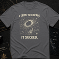 I TRIED TO ESCAPE - IT SUCKED.