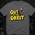 OUT OF THIS ORBIT