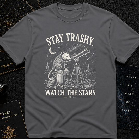Stay trashy, watch the stars