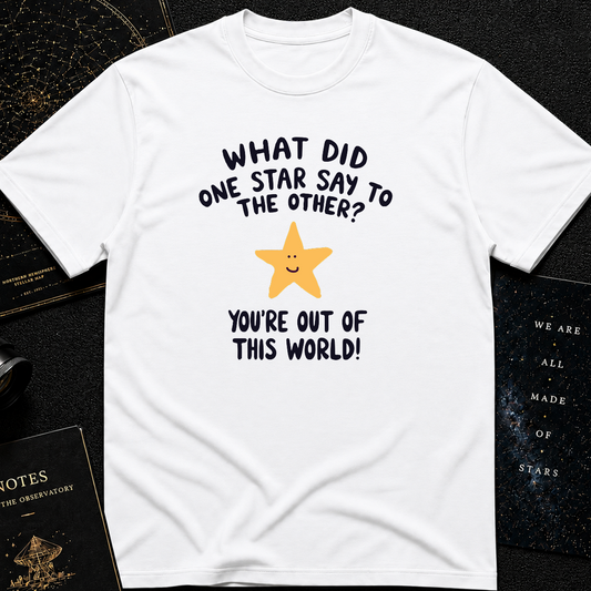 You’re Out of This World!